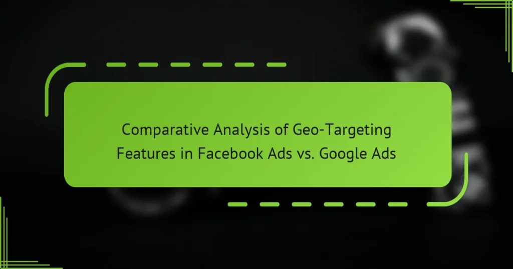 ფეისბუქის სარეკლამო თუ გუგლის სარეკლამო სისტემებში გეო-გეგმვის ფუნქციების შედარებითი ანალიზი