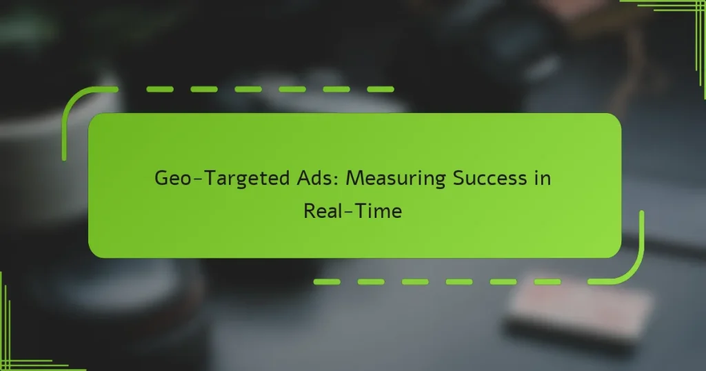 Geo-Targeted Ads: რეალურ დროში წარმატების გაზომვა