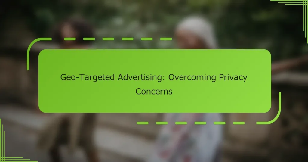 Geo-Targeted რეკლამირება: კონფიდენციალურობის პრობლემების გადალახვა