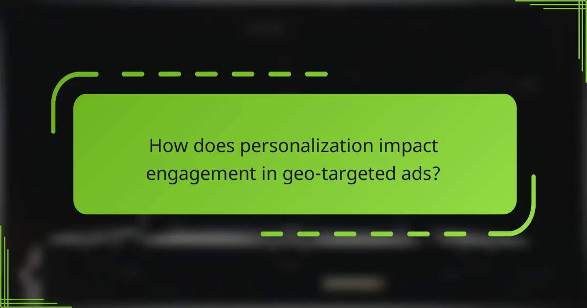 How does personalization impact engagement in geo-targeted ads?