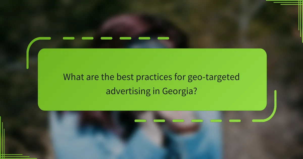 What are the best practices for geo-targeted advertising in Georgia?