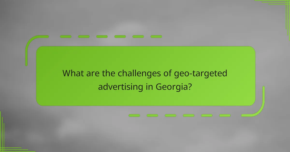 What are the challenges of geo-targeted advertising in Georgia?