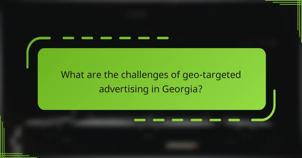 What are the challenges of geo-targeted advertising in Georgia?